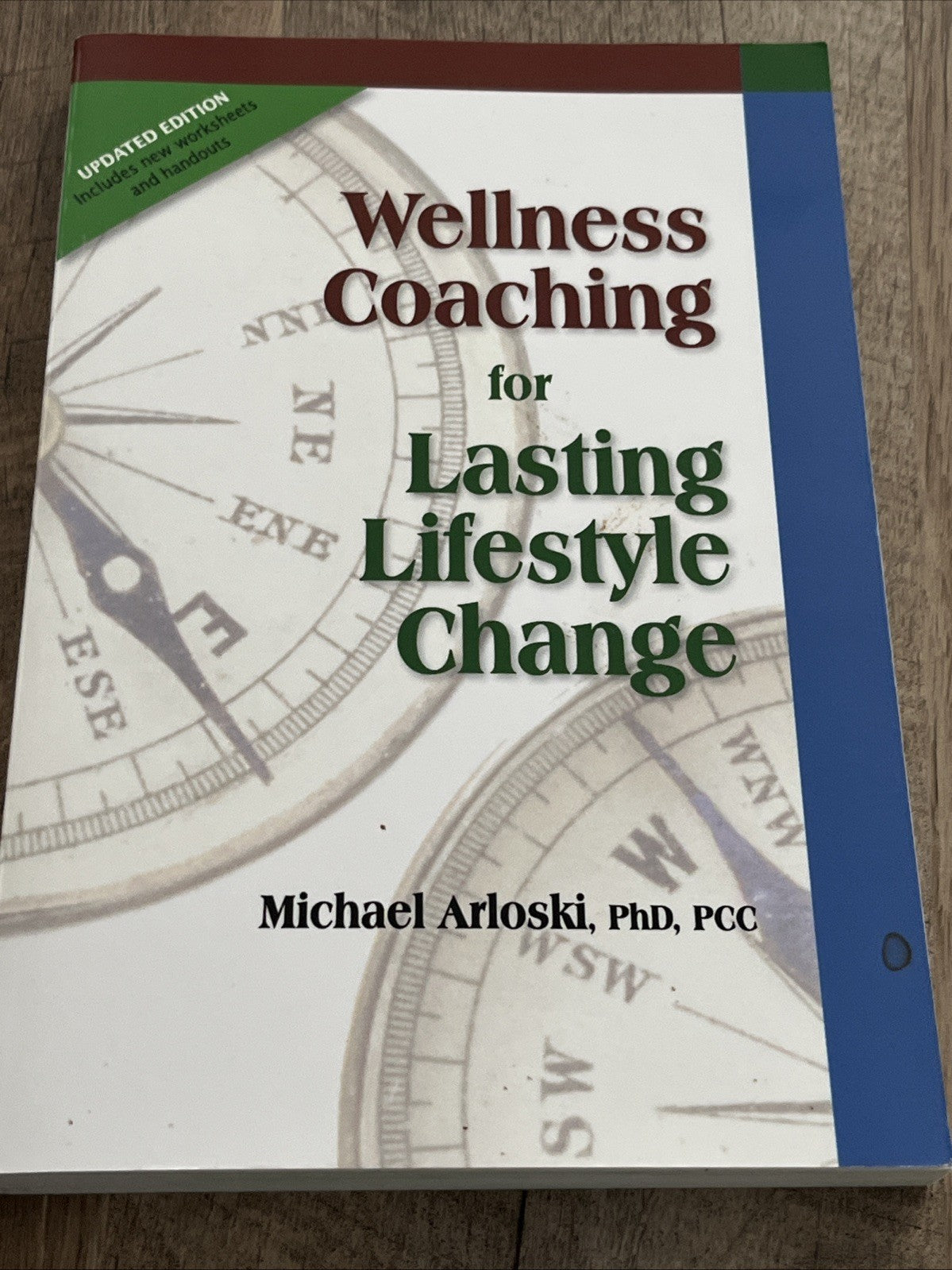 Wellness Coaching for Lasting Lifestyle Change By Michael Arloski, PhD, PCC
