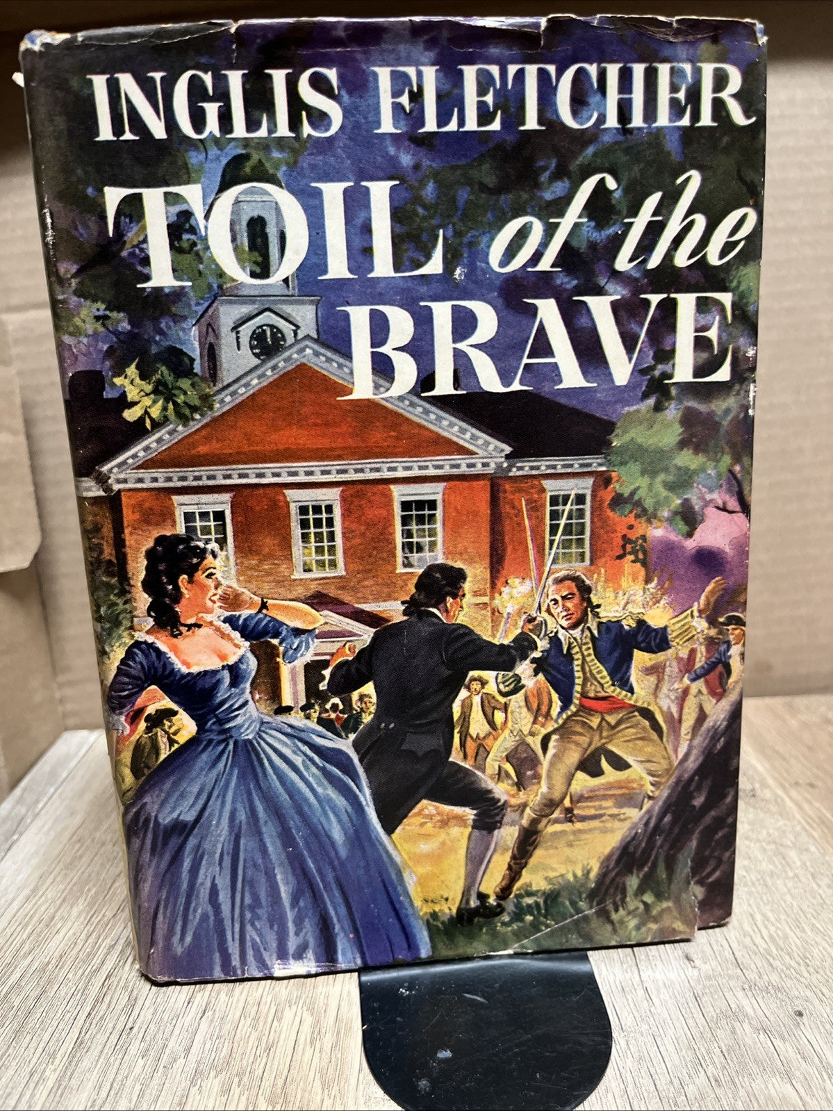 Toil Of The Brave 1st Ed by Inglis Fletcher 1946 HC Dust jacket Bobbs Merrill