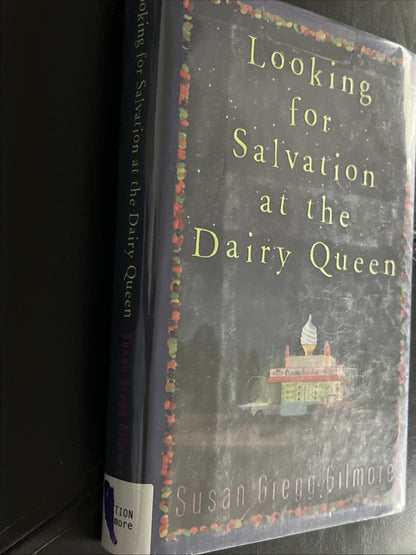 Looking for Salvation at the Dairy Queen: A Novel, , Susan Gregg Gilmore, Ex-Lib