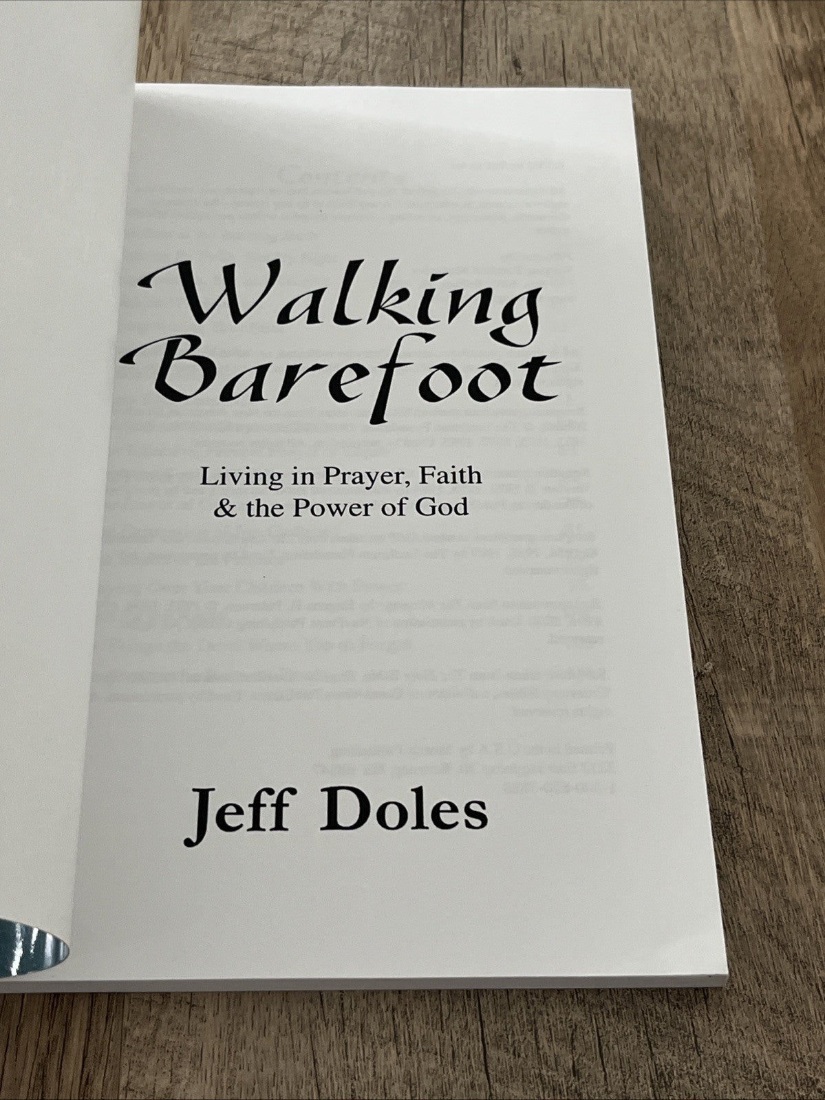 Walking Barefoot: Living in Prayer, Faith and the Power of God Jeff Doles 2002