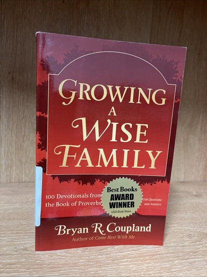 Growing a Wise Family : 100 Devotionals from the Book of Proverbs