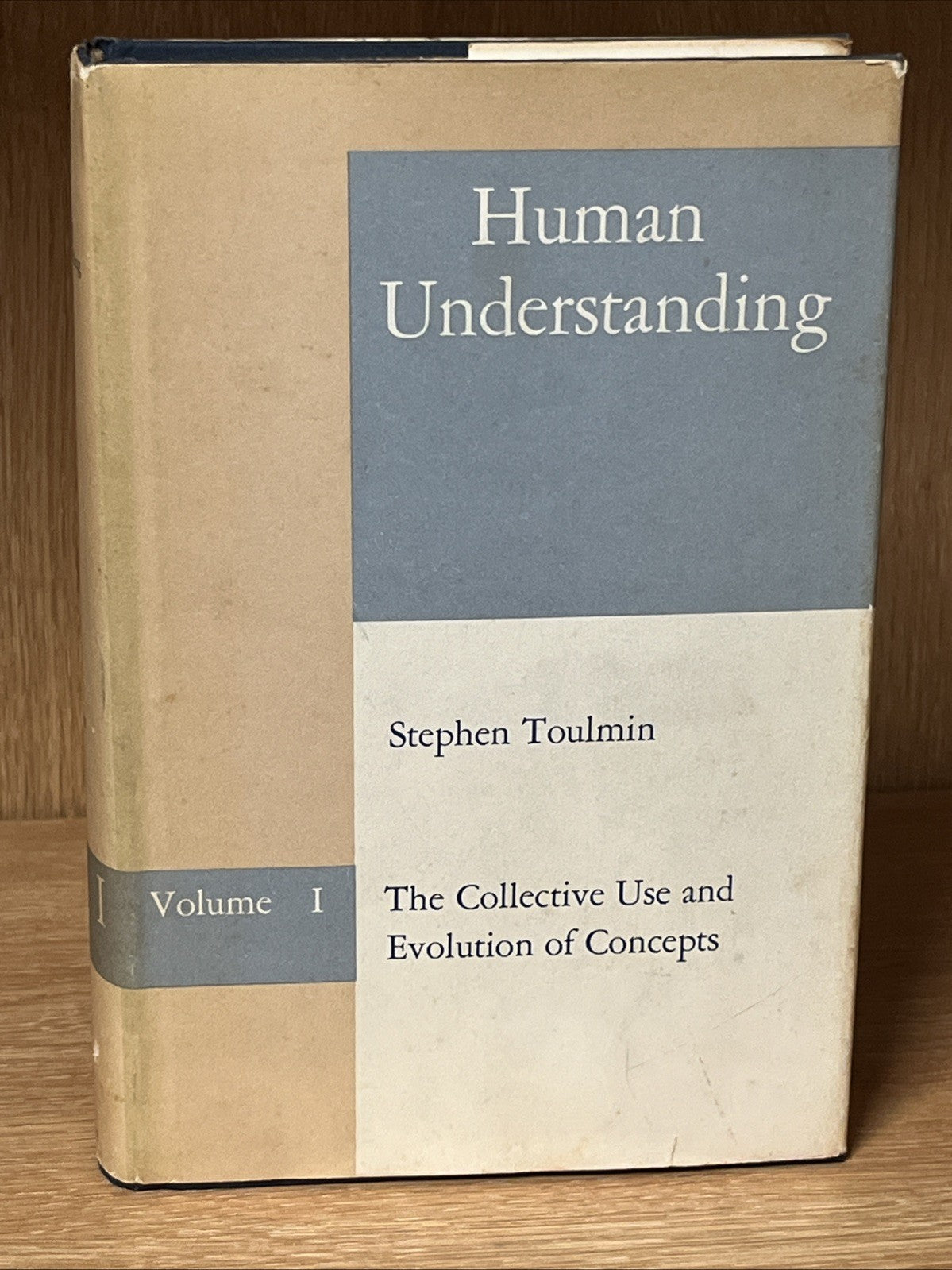 Stephen Toulmin / Human Understanding Vol I The Collective Use and Evolution 1st