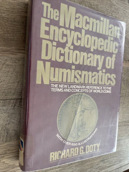 The Macmillan Encyclopedic Dictionary of Numismatics  1st Ed by Richard G. Doty