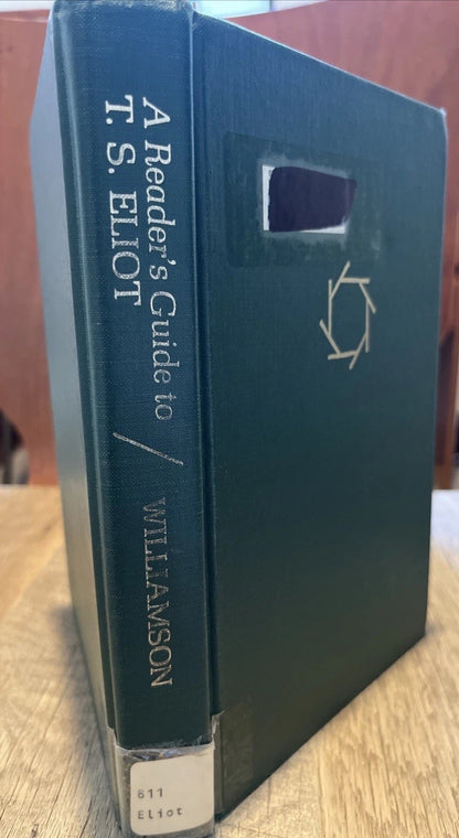 A Reader's Guide to T. S. Eliot: A Poem by Poem Analysis By George Williamson