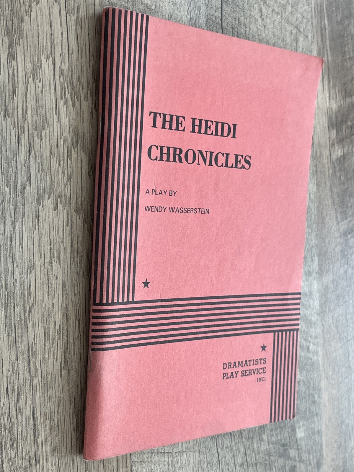 The Heidi Chronicles:  A By Wendy Wasserstein Dramatic Play Service Inc 1990