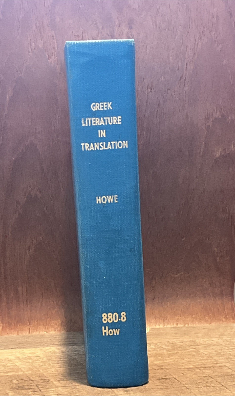 Greek Literature in Translation. George Howe. HC. Harpper & Brothers ( 1948 )