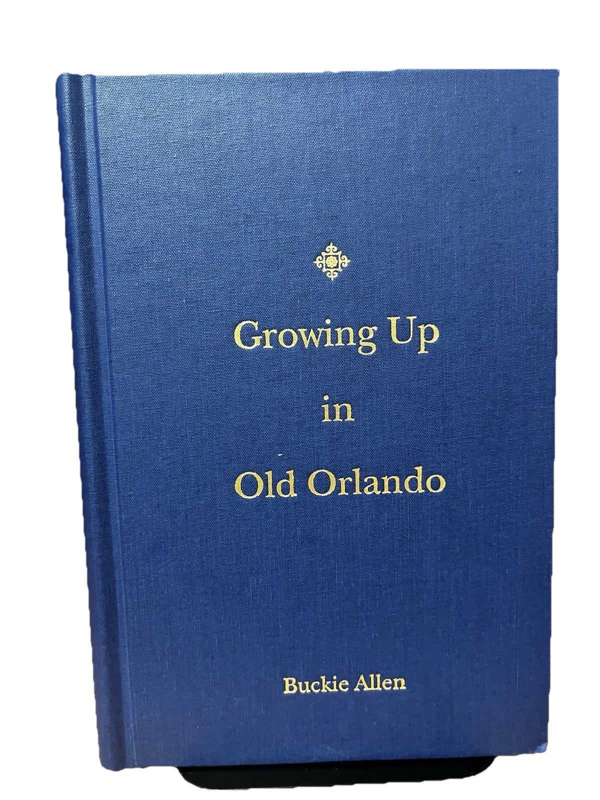 Growing Up Old in Orlando SIGNED Copy Autobiographical History, Buckie Allen