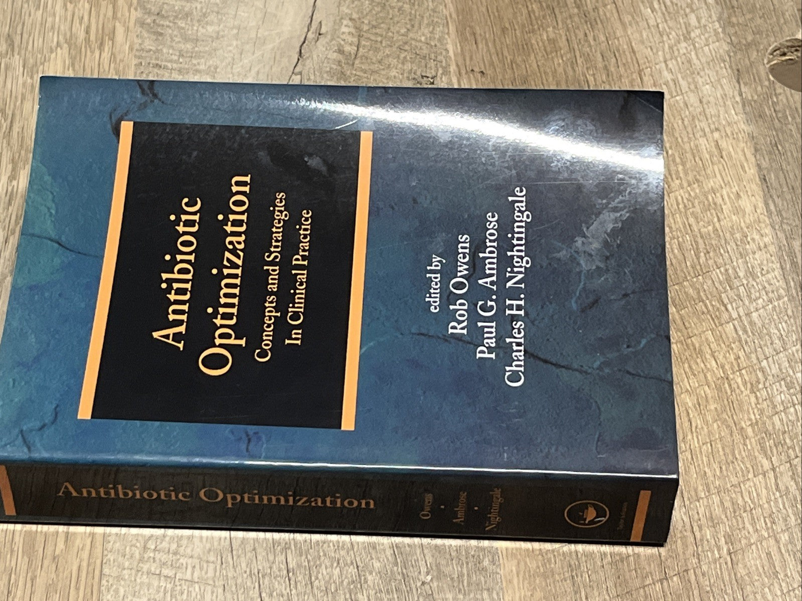 Antibiotic Optimization: Concepts and Strategies in Clinical Practice Rob Owen..