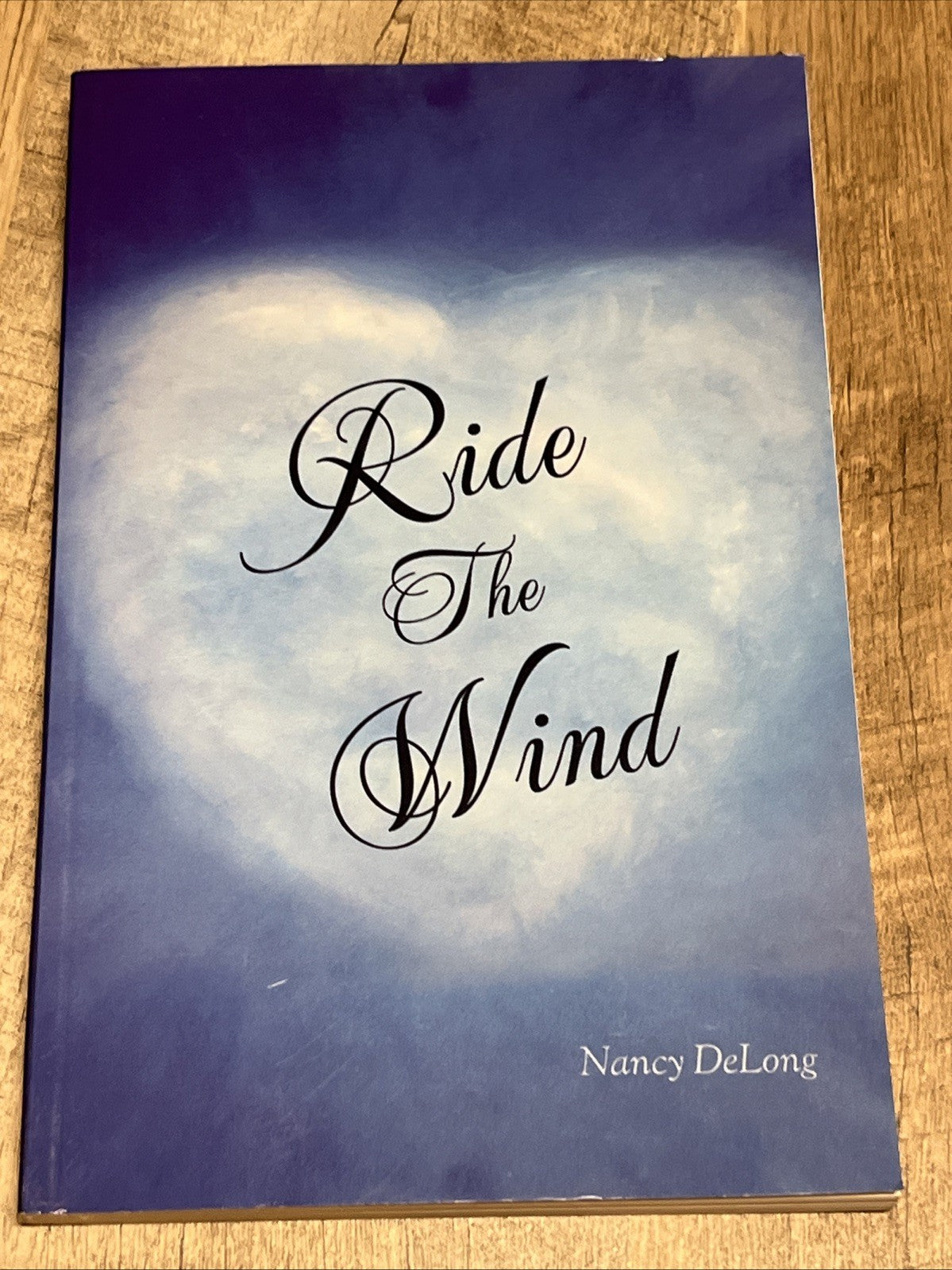 Ride The Wind 1ST EDITION Nancy Delong ADDICTION RECOVERY SIGNED