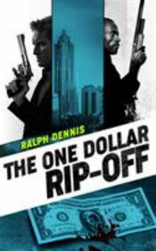 The One Dollar Rip-Off 1st Edition Ralph Dennis