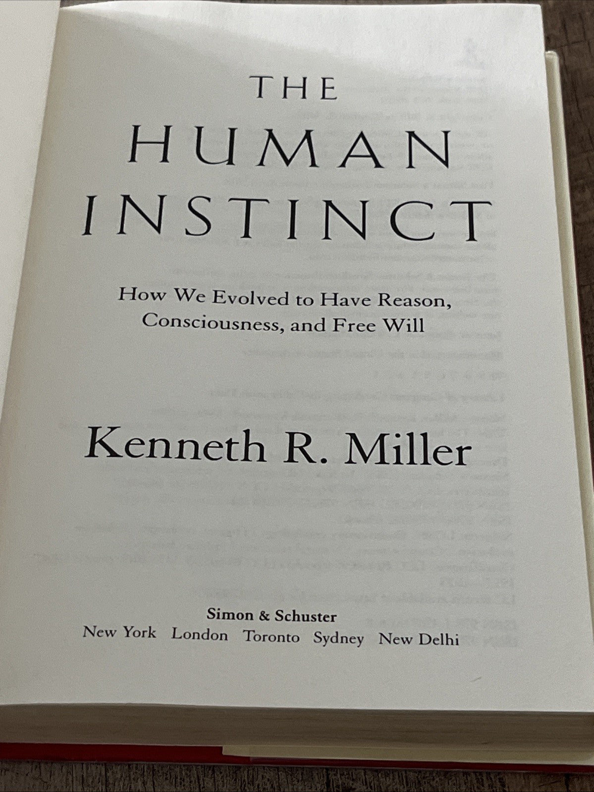 The Human Instinct: How We Evolved to Have Reason, Consciousness, and Free Will