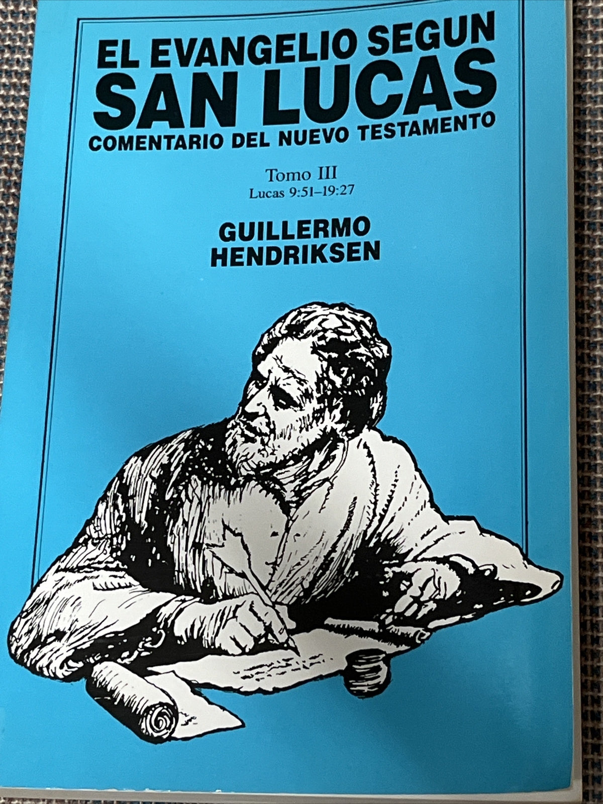 Exposicion EL Evangelio San Lucas Comentario Del Nuevo Testamento Tomo III
