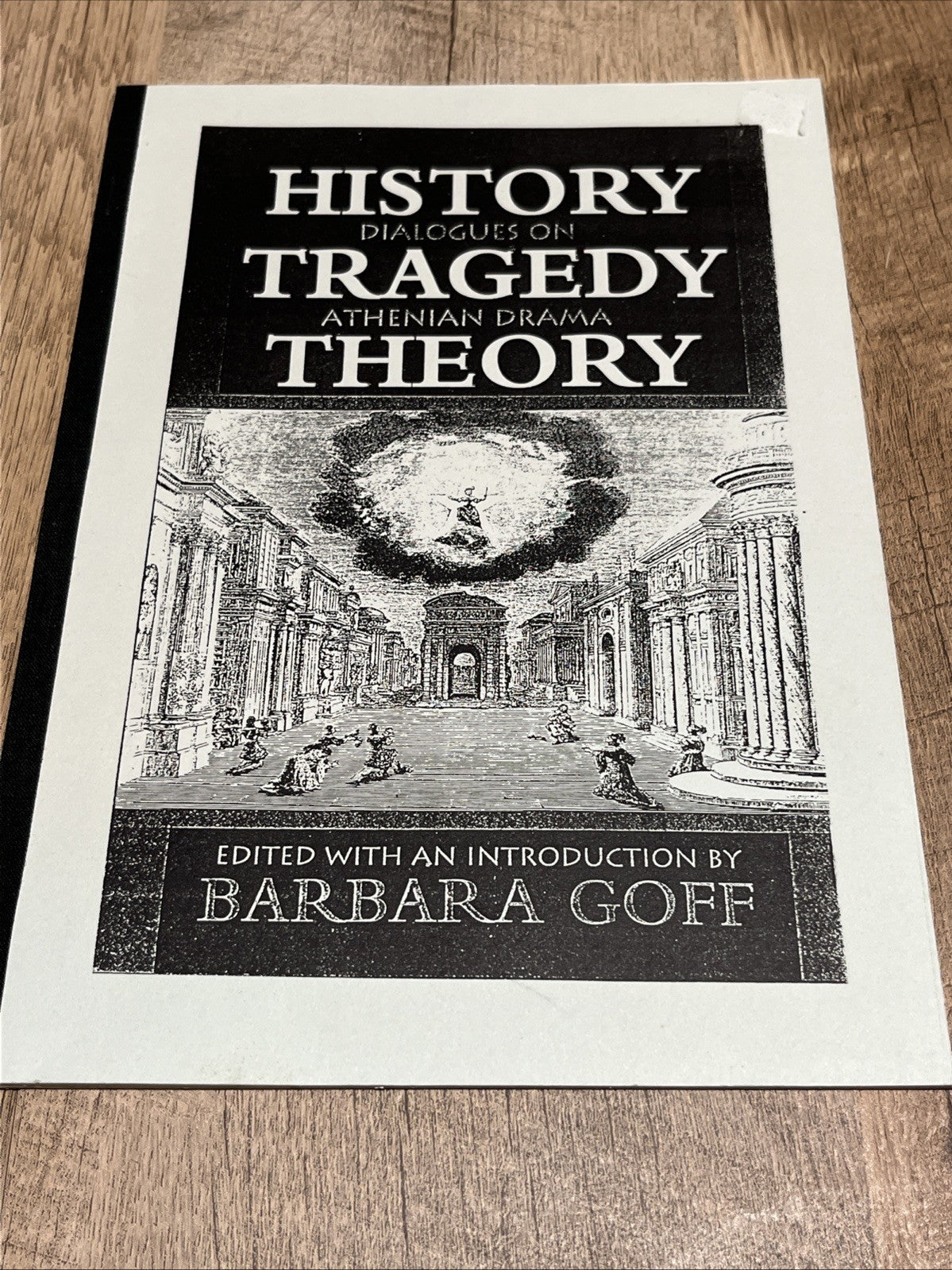 HISTORY DIALOGUES ON TRAGEDY ATHENIAN DRAMA THEORY By Barbara Goff Pamphlet