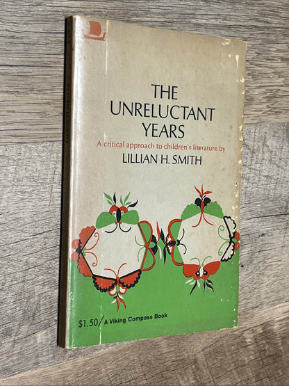 The Unreluctant Years: A Critical Approach to Children's Literature By Lillian