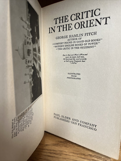 The Critic in the Orient By George Hamlin Fitch / 1st Edition ( 1913 )