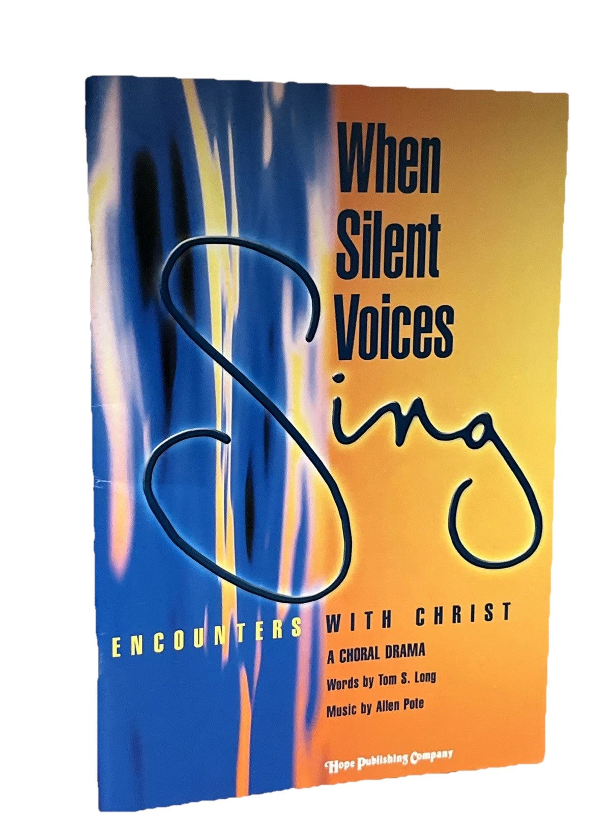 When Silent Voices Sing Encounters with Christ Choral Drama by Long & Pote 2003