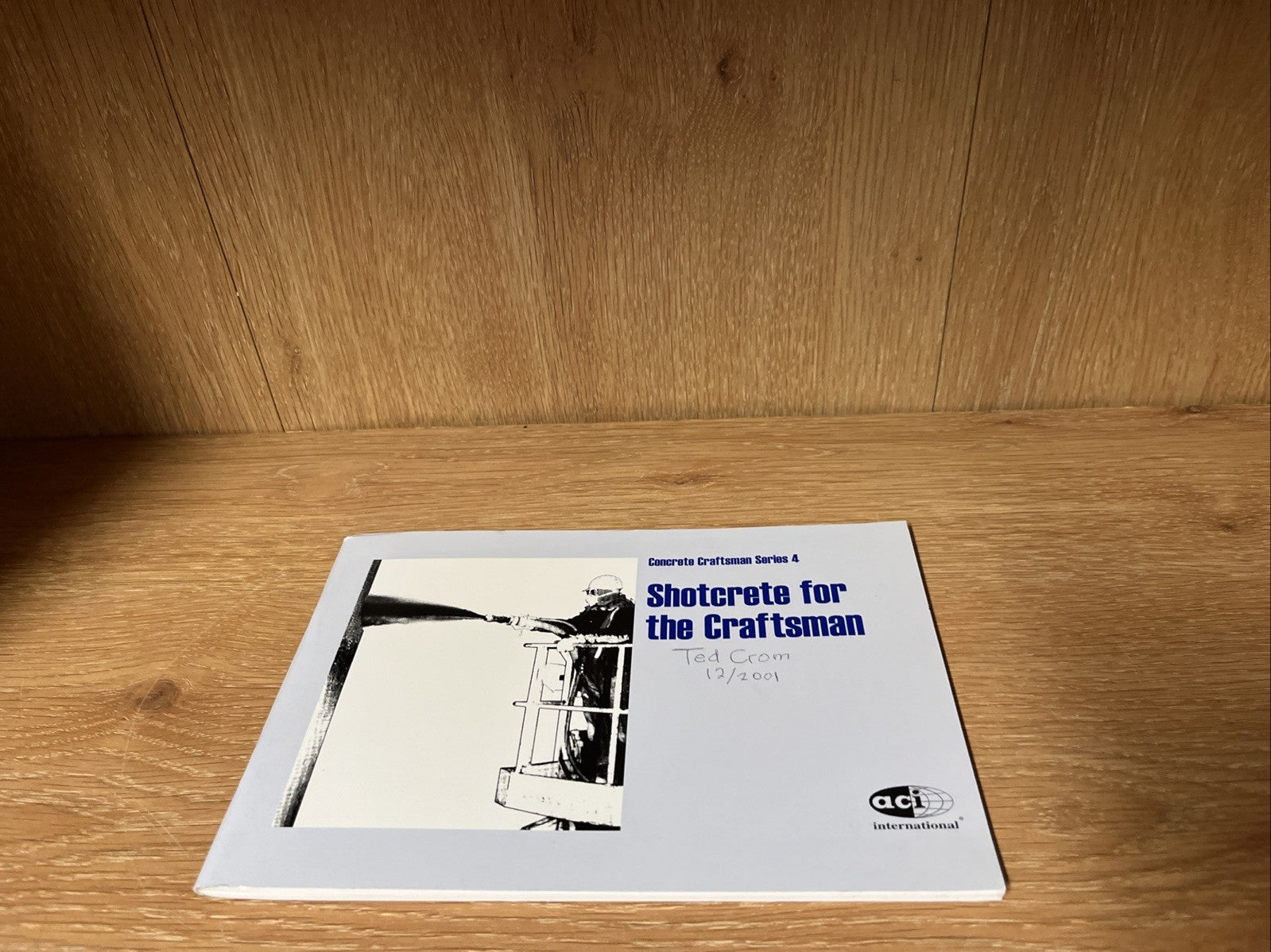 Concrete Craftsman Series 4: Shotcrete For The Craftsman ACI  ( CCS-4 )