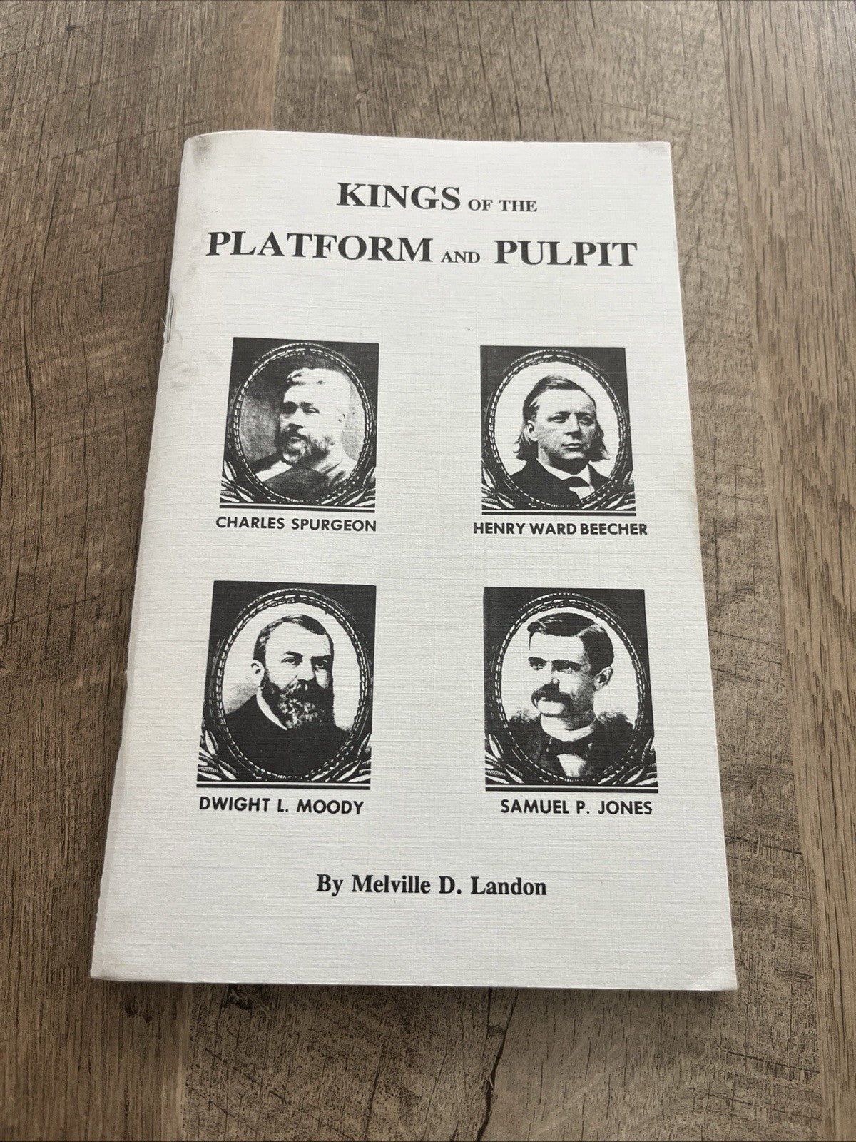 KINGS OF THE PLATFORM AND PULPIT by Melville D. Landon - 2002