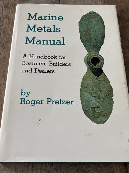 Vintage Marine Metals Manual: A Handbook For Boatmen, Builders & Dealers 1st Ed