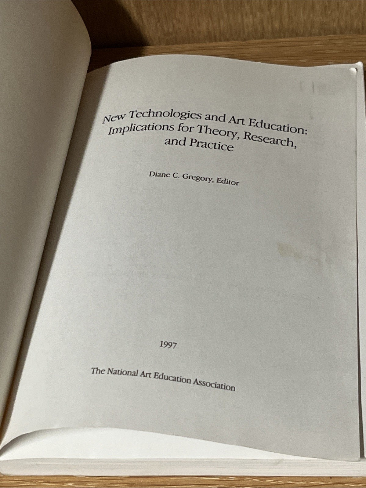 NEW TECHNOLOGIES AND ART EDUCATION: IMPLICATIONS FOR By Diane C. Gregory 1997