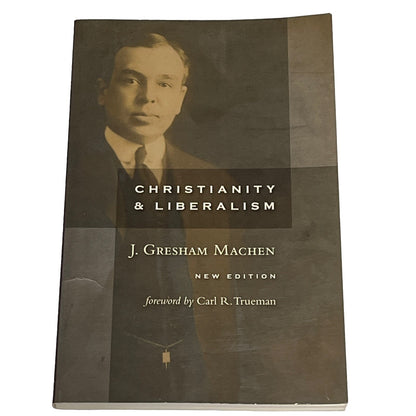 CHRISTIANITY AND LIBERALISM BY J. GRESHAM MACHEN (2009, - Hardcover *Excellent*