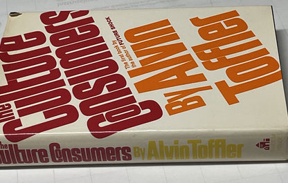 The Culture Consumers: A Study of Art & Affluence in America Alvin Toffler 1973)
