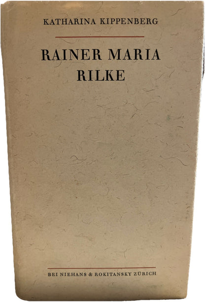Rainer Maria Rilke Katharina Kippenberg Ein Beitrag. 1st Edition 1948