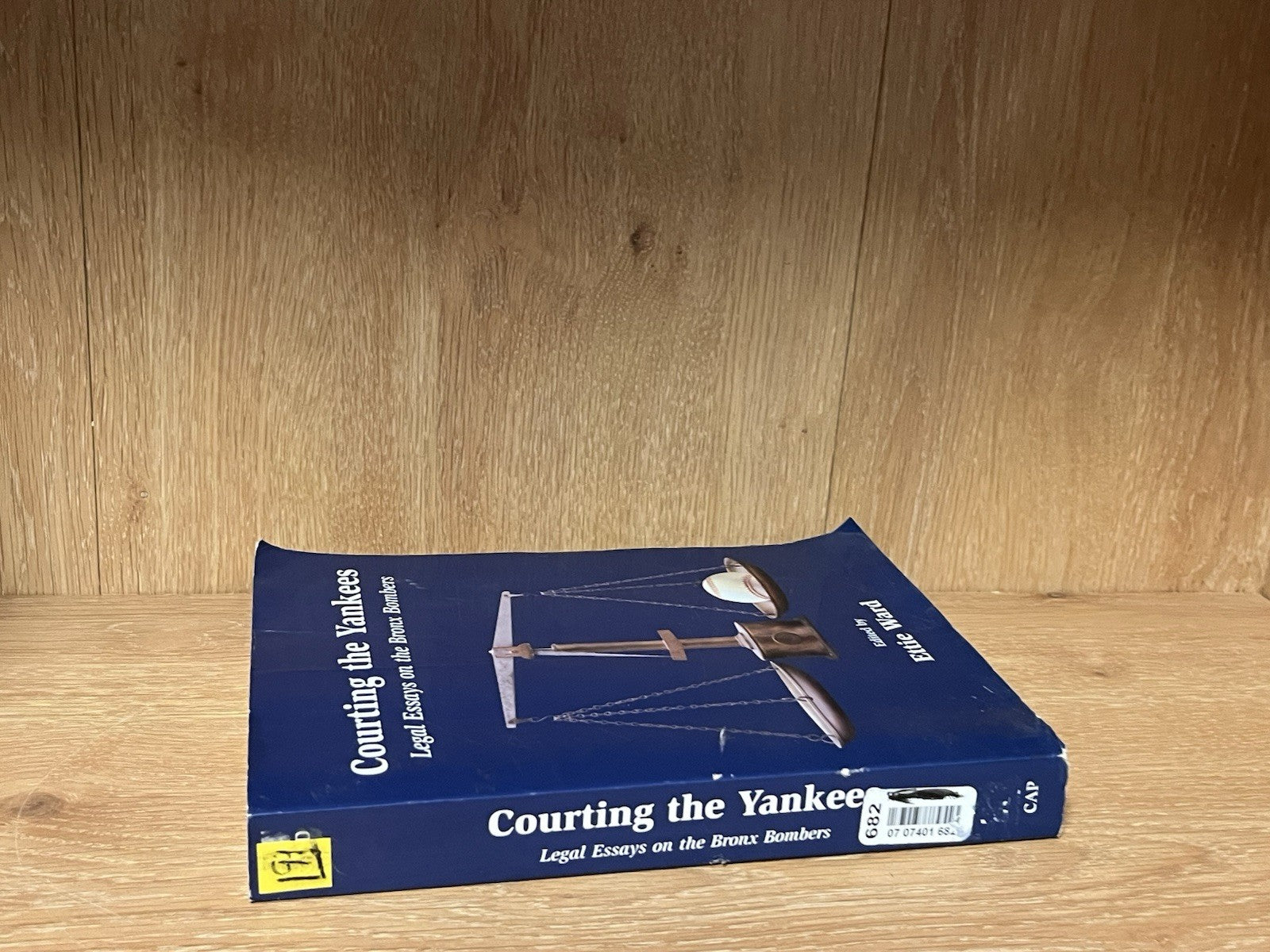 COURTING THE YANKEES: LEGAL ESSAYS ON THE BRONX BOMBERS By Ettie Ward