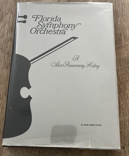 The Florida Symphony Orchestra A Silver Anniversary History Ruth Gilbert Smith