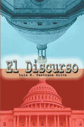 El Discurso by Luis R. Pastrana Silva (Spanish) Paperback Book