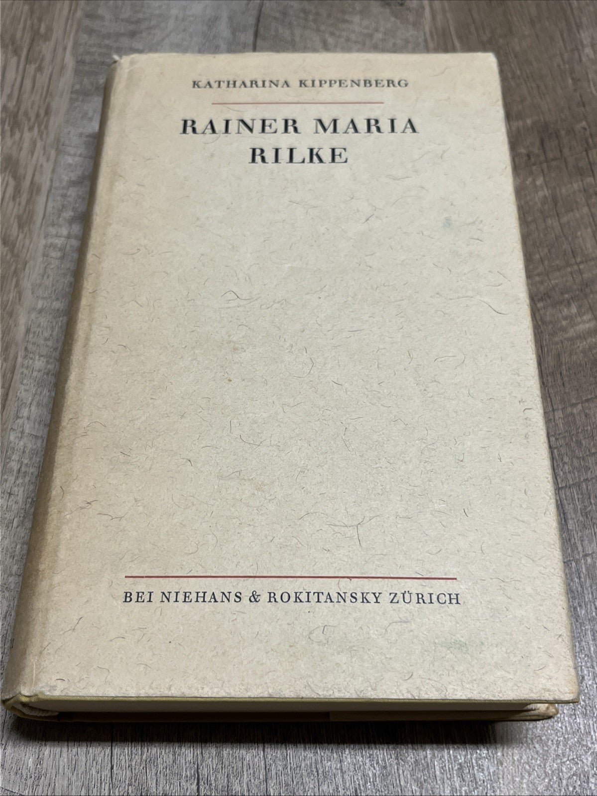 Rainer Maria Rilke Katharina Kippenberg Ein Beitrag. 1st Edition 1948