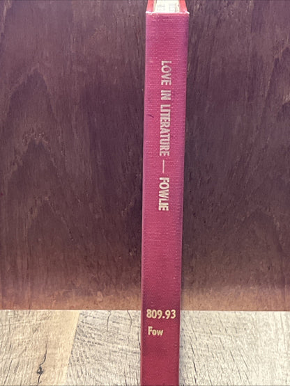 Love In Literature Study In Symbolic Expirence  by Wallace Fowlie [ 1965]