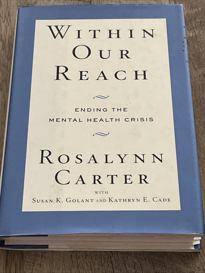 Within Our Reach: Ending the Mental Health Crisis by Cade, Kathryn E Hardback