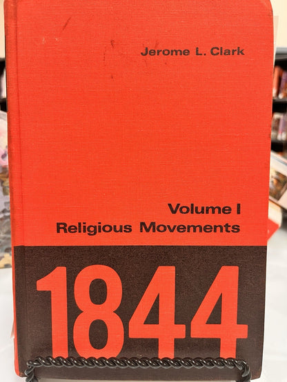 Religious Movements 1844 Volume 1 by Jerome L. Clark (1968)