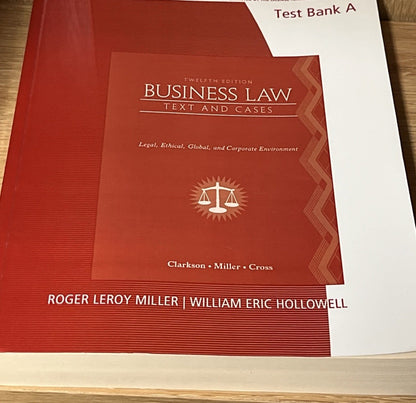 Business Law : Text and Cases,Text Bank A, 12th Ed Legal Ethical, Global & Corp