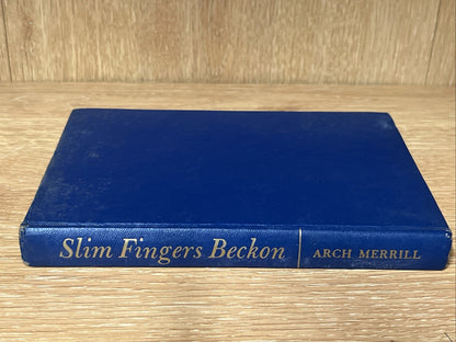 Slim Fingers Beckon by Arch Merrill (Hardcover) - Inscribed Wishes