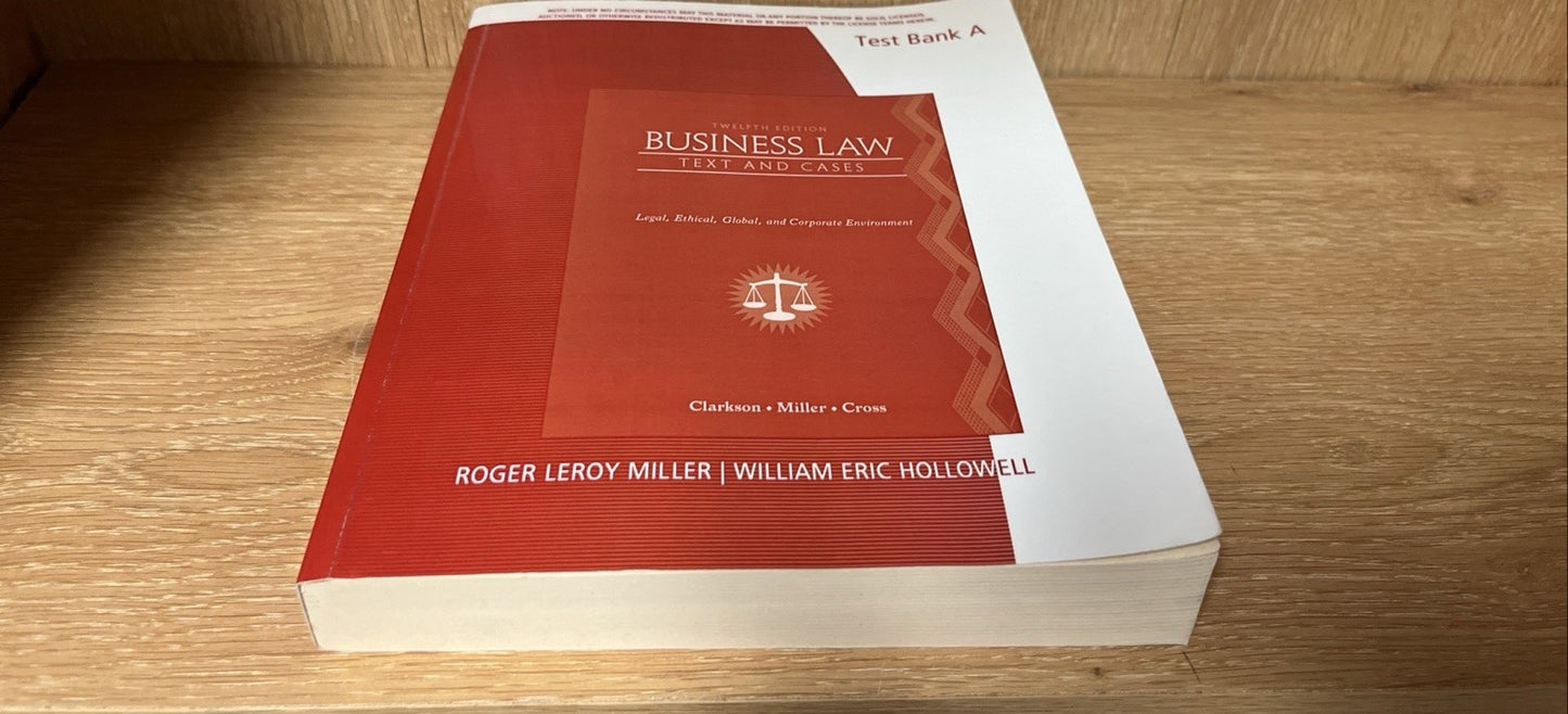 Business Law : Text and Cases,Text Bank A, 12th Ed Legal Ethical, Global & Corp