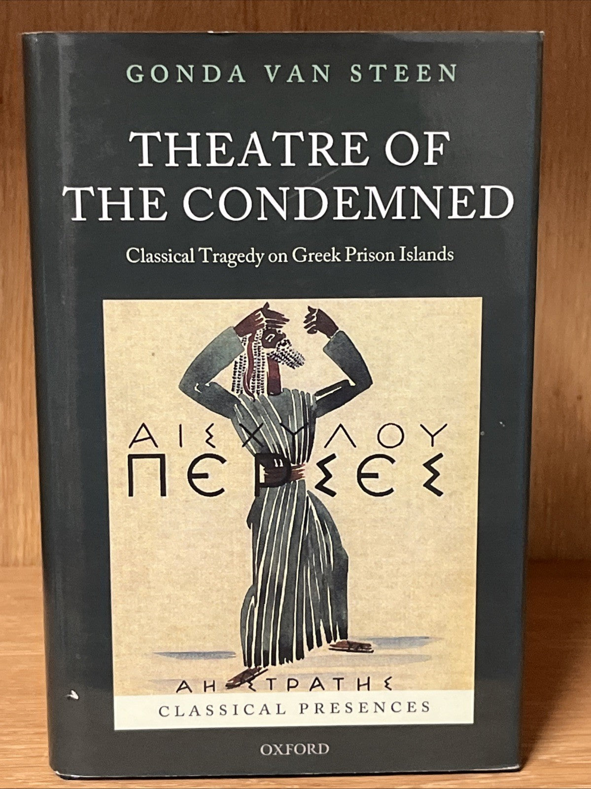 Theatre of Condemned: Classical Tragedy Greek Prison Islands by Gonda Van Steen