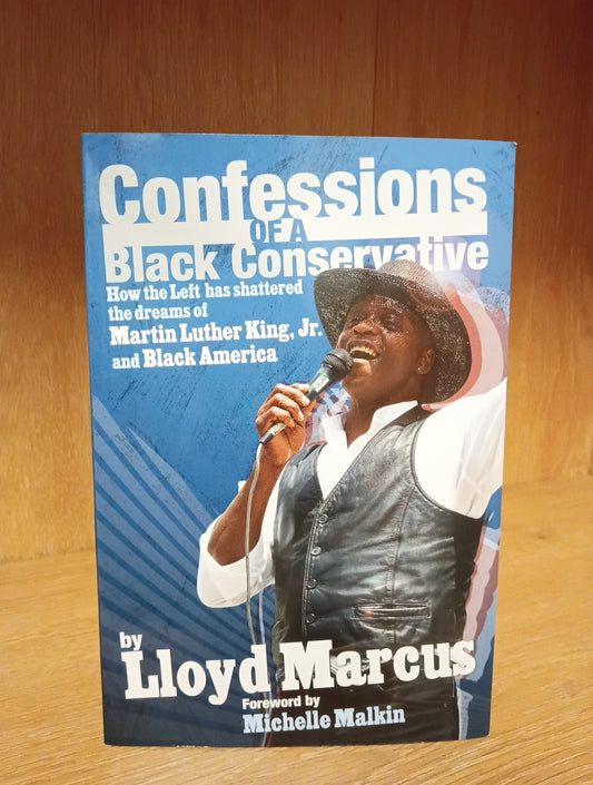 CONFESSIONS OF A BLACK CONSERVATIVE: HOW THE LEFT HAS By Lloyd Marcus  SIGNED 