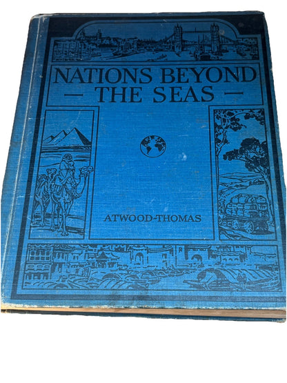 Nations Beyond the Seas 1st Edition Atwood & Thomas 1930 Illustrated