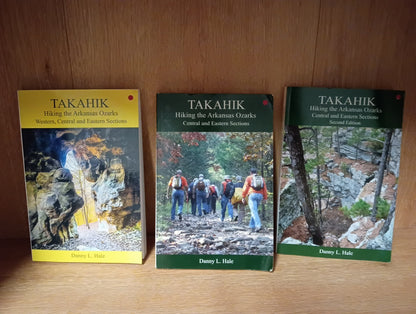 TAKAHIK:Hiking the Arkansas Ozarks Central & Eastern Section Danny L Hale SIGNED