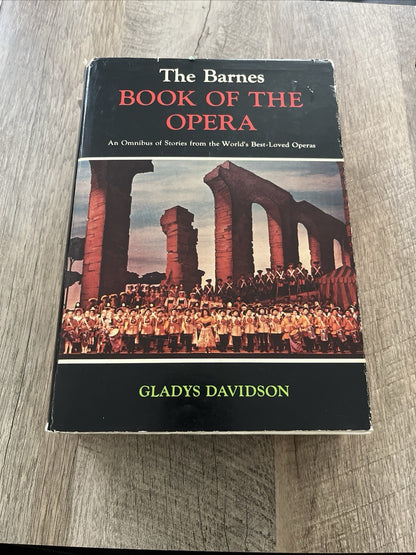 The Barnes Book of the Opera 1st Edition by Glady’s Davidson, 1962