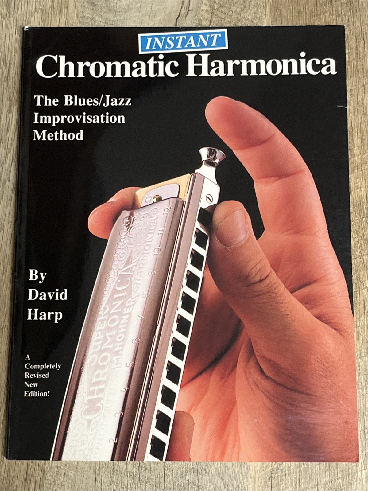 Instant Chromatic Harmonica : The Blues/Jazz Improvisation Method By David Harp