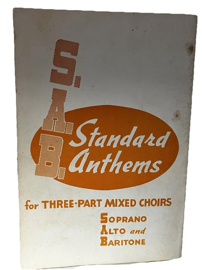 SAB Standard Anthems for Three Part Mixed Choirs Soprano, Alto & Baritone 1955