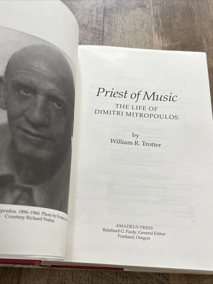 Priest of Music: The Life of Dimitri Mitropoulos (Amadeus) ~ Trotter, William R.