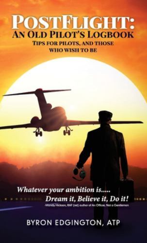 Postflight: An Old Pilot's Logbook by Byron Edgington (English) Hardcover Book