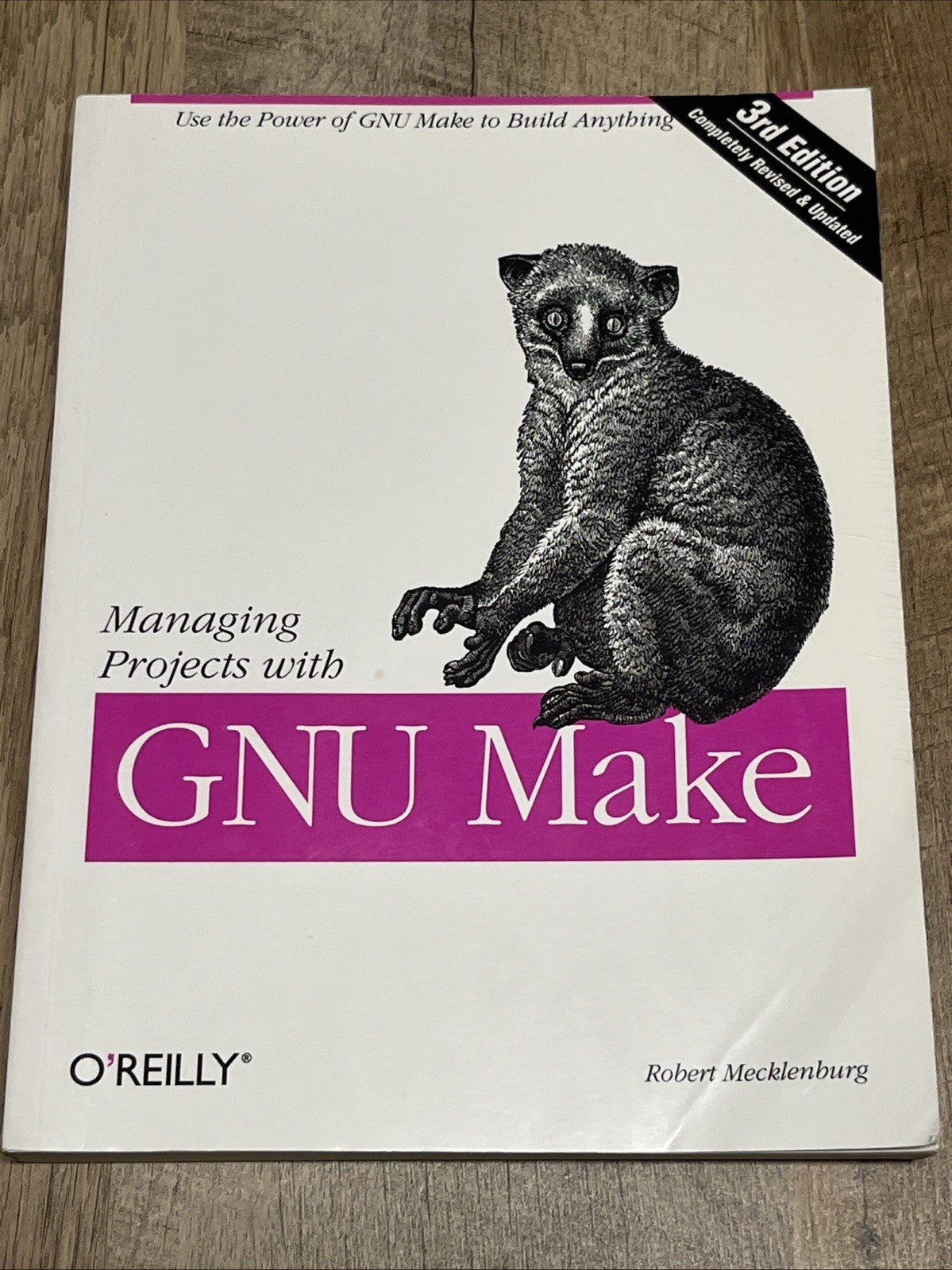 MANAGING PROJECTS WITH GNU MAKE: THE POWER OF GNU MAKE FOR By Robert Mecklenburg