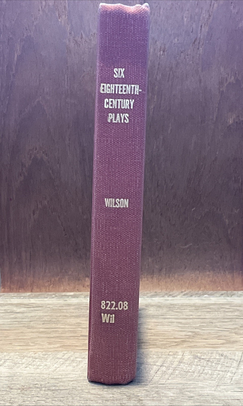 Six Eighteenth Century Plays by John Harold Wilson 1963