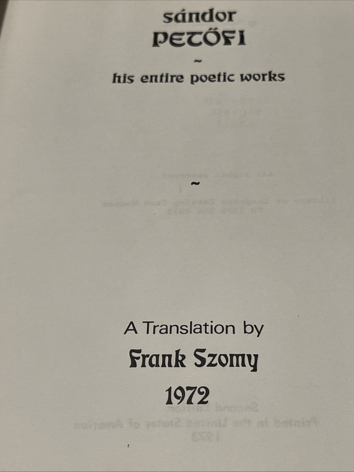 Sandor Petofi His Entire Poetic Works Translated by Frank Szomy (1972)