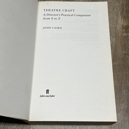 Theatre Craft: A Director's Practical Companion from A to Z by John Caird